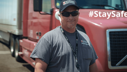 Drive standing in front of a Knight Transportation truck, #staysafe showing, Top 10 COVID-19 Safety Tips post cover image